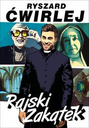 Rajski Zakątek. Autor: Ćwirlej Ryszard. Dadada.pl Okładka książki Rajski Zakątek