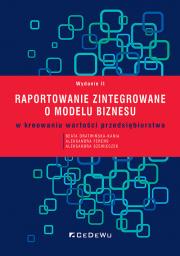 Raportowanie zintegrowane o modelu biznesu.... Autor: Dratwińska-Kania Beata, Ferens Aleksandra, Aleksa. Dadada.pl Okładka książki Raportowanie zintegrowane o modelu biznesu...