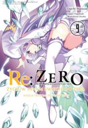 Okładka książki Re: Zero Życie w innym świecie od zera. Księga 3 - Truth of Zero 09