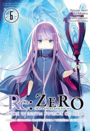 Re: Zero. Życie w innym świecie od zera. Księga Czwarta. Tom 6. Autor: Haruno Atori, Yu Aikawa, Nagatsuki Tappei. Dadada.pl Okładka książki Re: Zero. Życie w innym świecie od zera. Księga Czwarta. Tom 6