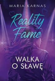 Reality Fame. Walka o sławę. Autor: Karnas Maria. Dadada.pl Okładka książki Reality Fame. Walka o sławę