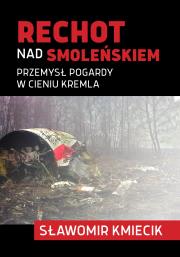 Okładka książki Rechot nad Smoleńskiem. Przemysł pogardy w cieniu Kremla