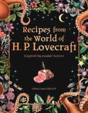 Recipes from the World of H.P Lovecraft. Autor: Eldritch Olivia Luna. Dadada.pl Okładka książki Recipes from the World of H.P Lovecraft