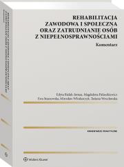 Okładka książki Rehabilitacja zawodowa i społeczna oraz zatrudnianie osób z niepełnosprawnościami. Komentarz