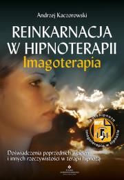 Reinkarnacja w hipnoterapii - imgoterapia. Autor: Andrzej Kaczorowski. Dadada.pl Okładka książki Reinkarnacja w hipnoterapii - imgoterapia