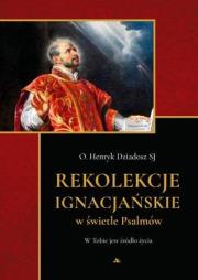Okładka książki Rekolekcje ignacjańskie w świetle Psalmów