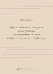 Rękopis znaleziony w Saragossie Jana Potockiego.... Autor: Maria Janoszka. Dadada.pl Okładka książki Rękopis znaleziony w Saragossie Jana Potockiego...