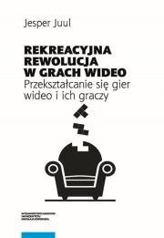 Okładka książki Rekreacyjna rewolucja w grach wideo