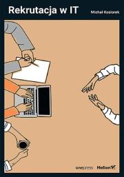 Rekrutacja w IT. Autor: Michał Kosiorek. Dadada.pl Okładka książki Rekrutacja w IT