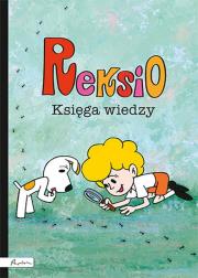 Reksio. Księga wiedzy. Autor: Dawczak Beata, Spychał Izabela. Dadada.pl Okładka książki Reksio. Księga wiedzy