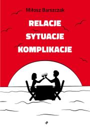 Okładka książki Relacje, sytuacje, komplikacje