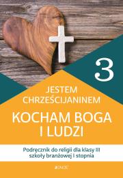 Religia Jestem chrześcijaninem Kocham Boga i ludzi podręcznik dla klasy 3 szkoły branżowej I stopnia. Autor: Opracowanie zbiorowe. Dadada.pl Okładka książki Religia Jestem chrześcijaninem Kocham Boga i ludzi podręcznik dla klasy 3 szkoły branżowej I stopnia