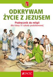 Religia Odkrywam życie z Jezusem podręcznik dla klasy 4 szkoły podstawowej. Autor: ks. dr Krzysztof Mielnicki, Elżbieta Kondrak. Dadada.pl Okładka książki Religia Odkrywam życie z Jezusem podręcznik dla klasy 4 szkoły podstawowej
