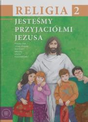 Religia SP 2 podr Jesteśmy przyjaciółmi Jezusa. Wydawca: Wydawnictwo i Drukarnia Świętego Krzyża. Dadada.pl Opakowanie Religia SP 2 podr Jesteśmy przyjaciółmi Jezusa