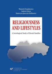 Religiousness and Lifestyles. A Sociological.... Autor: Górny Andrzej, Katarzyna Juszczyk-Frelkiewicz, Wo. Dadada.pl Okładka książki Religiousness and Lifestyles. A Sociological...