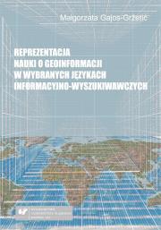 Okładka książki Reprezentacja nauki o geoinformacji w wybranych...