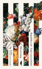 Republika ciał. Eseje o wyzwoleniu. Autor: Laing Olivia. Dadada.pl Okładka książki Republika ciał. Eseje o wyzwoleniu