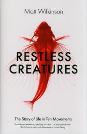 Restless Creatures. Autor: Matt Wilkinson. Dadada.pl Okładka książki Restless Creatures
