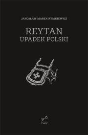 Okładka książki Reytan. Upadek Polski