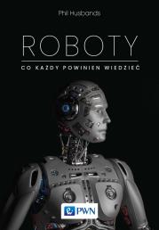 Okładka książki Roboty. Co każdy powinien wiedzieć