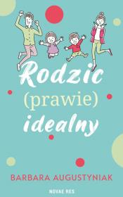 Okładka książki Rodzic prawie idealny