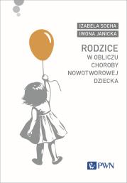 Rodzice w obliczu choroby nowotworowej dziecka. Autor: Socha Izabela, Janicka Iwona. Dadada.pl Okładka książki Rodzice w obliczu choroby nowotworowej dziecka