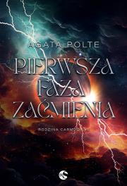 Rodzina Carmody T.1 Pierwsza faza zaćmienia. Autor: Agata Polte. Dadada.pl Okładka książki Rodzina Carmody T.1 Pierwsza faza zaćmienia