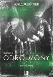 Rodzina Santo Tom 4 Odrodzony. Autor: Agnieszka Bruckner. Dadada.pl Okładka książki Rodzina Santo Tom 4 Odrodzony