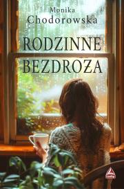 Rodzinne bezdroża. Autor: Chodorowska Monika. Dadada.pl Okładka książki Rodzinne bezdroża
