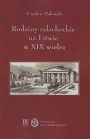 Rodziny szlacheckie na Litwie w XIX wieku. Autor: Malewski Czesław. Dadada.pl Okładka książki Rodziny szlacheckie na Litwie w XIX wieku