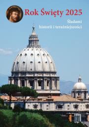 Rok Święty 2025. Autor: Zdzisław J. Kijas, De Carli Giuseppe. Dadada.pl Okładka książki Rok Święty 2025