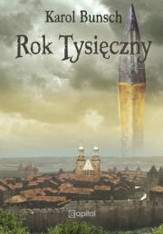 Rok tysięczny. Autor: Bunsch Karol. Dadada.pl Okładka książki Rok tysięczny