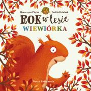 Rok w lesie. Wiewiórka. Autor: Dziubak Emilia, Katarzyna Piętka. Dadada.pl Okładka książki Rok w lesie. Wiewiórka