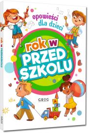Rok w przedszkolu. Opowieści dla dzieci. Autor: Antosiewicz Agnieszka. Dadada.pl Okładka książki Rok w przedszkolu. Opowieści dla dzieci