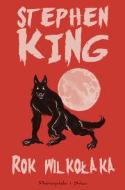 Rok wilkołaka. Autor: King Stephen, Paulina Braiter. Dadada.pl Okładka książki Rok wilkołaka