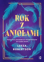 Rok z aniołami. Autor: Robertson Leeza. Dadada.pl Okładka książki Rok z aniołami
