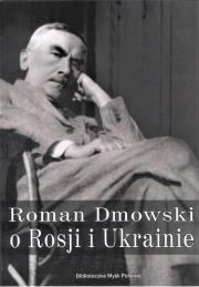 Okładka książki Roman Dmowski o Rosji i Ukrainie
