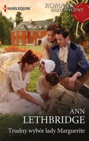 Romans Historyczny 6 / Trudny wybór lady Marguerite. Autor: Lethbridge Ann. Dadada.pl Okładka książki Romans Historyczny 6 / Trudny wybór lady Marguerite
