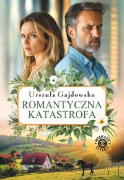 Romantyczna katastrofa. Autor: Gajdowska Urszula. Dadada.pl Okładka książki Romantyczna katastrofa