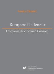 Okładka książki Rompere il silenzio. I romanzi di Vincenzo Consolo
