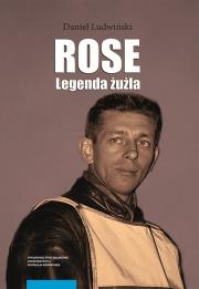 Rose Legenda żużla. Autor: Daniel Ludwiński. Dadada.pl Okładka książki Rose Legenda żużla