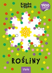 Rośliny. Kropka w kropkę. Autor: Opracowanie zbiorowe. Dadada.pl Okładka książki Rośliny. Kropka w kropkę