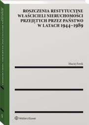 Roszczenia restytucyjne właścicieli nieruchomości przejętych przez państwo w latach 1944–1989. Autor: Maciej Ferek. Dadada.pl Okładka książki Roszczenia restytucyjne właścicieli nieruchomości przejętych przez państwo w latach 1944–1989