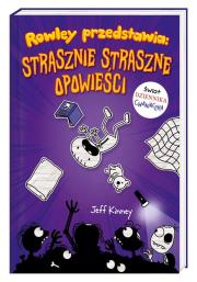 Rowley przedstawia. Strasznie straszne opowieści. Autor: Jeff Kinney, Joanna Wajs. Dadada.pl Okładka książki Rowley przedstawia. Strasznie straszne opowieści