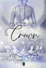 Royal Trilogy T.2 Crown. Autor: Zandler Sylwia. Dadada.pl Okładka książki Royal Trilogy T.2 Crown