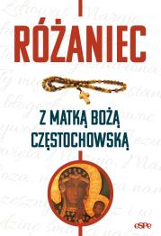 Różaniec z Matką Bożą Częstochowską. Autor: red. Magdalena Kędzierska-Zaporowska. Dadada.pl Okładka książki Różaniec z Matką Bożą Częstochowską