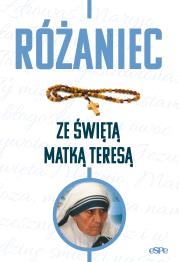Różaniec ze świętą Matką Teresą. Autor: Kremer Małgorzata (opr.). Dadada.pl Okładka książki Różaniec ze świętą Matką Teresą