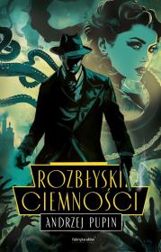 Rozbłyski ciemności. Autor: Andrzej Pupin. Dadada.pl Okładka książki Rozbłyski ciemności