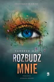 Rozbudź mnie Tom 3. Autor: Tahereh Mafi. Dadada.pl Okładka książki Rozbudź mnie Tom 3