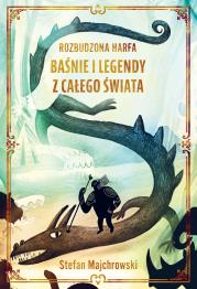 Okładka książki Rozbudzona harfa. Baśnie i legendy z całego świata